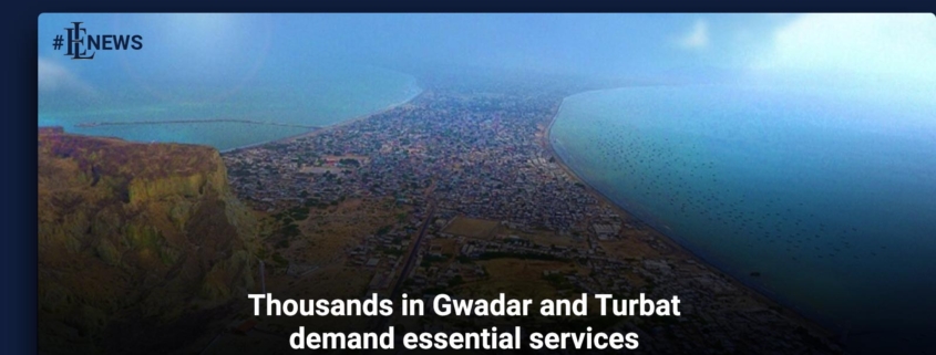 Thousands in Gwadar and Turbat demand essential services