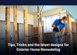 Tips, Tricks and the latest designs for Exterior Home Remodeling