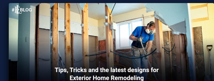 Tips, Tricks and the latest designs for Exterior Home Remodeling