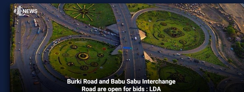 Burki Road and Babu Sabu Interchange Road are open for bids : LDA