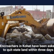 Encroachers in Kohat have been asked to quit state land within three days