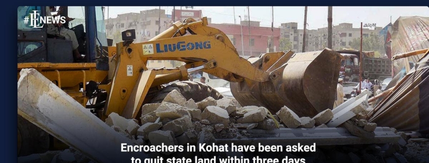 Encroachers in Kohat have been asked to quit state land within three days