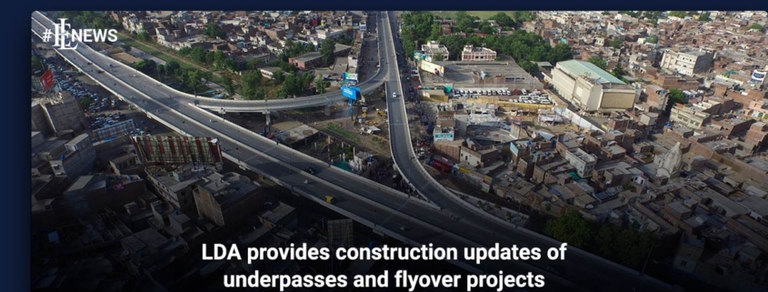 LDA provides construction updates of underpasses and flyover projects