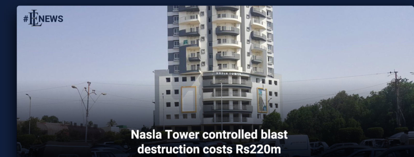 Nasla Tower controlled blast destruction costs Rs220m