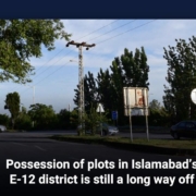 Possession of plots in Islamabad's E-12 district is still a long way off