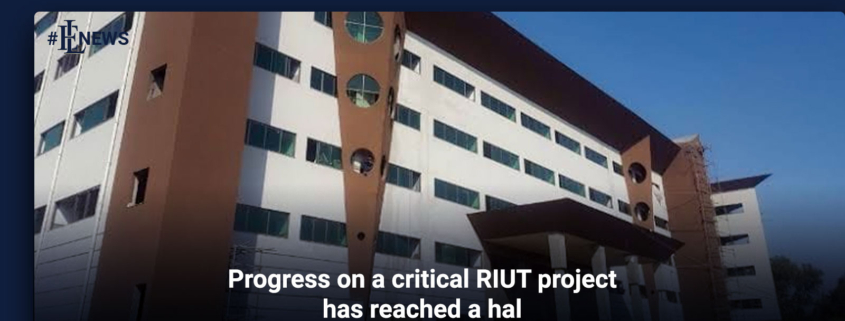 Progress on a critical RIUT project has reached a halt