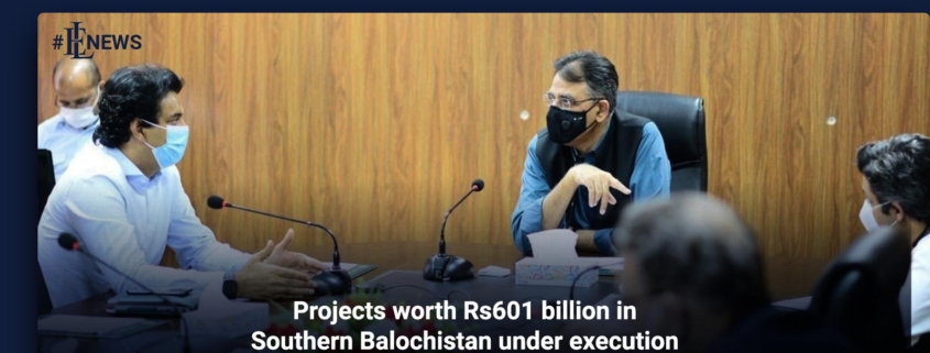 Projects worth Rs601 billion in Southern Baluchistan under execution
