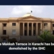 The Makkah Terrace in Karachi has been demolished by the SHC