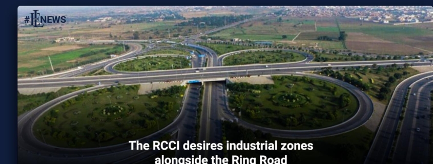 The RCCI desires industrial zones alongside the Ring Road