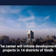 The center will initiate development projects in 14 districts of Sindh