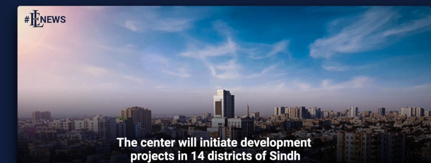 The center will initiate development projects in 14 districts of Sindh