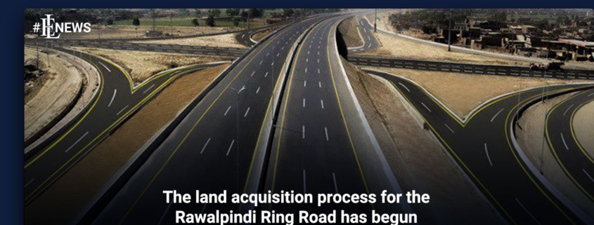 The land acquisition process for the Rawalpindi Ring Road has begun
