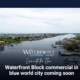 Waterfront Block Commercial in Blue World City Coming Soon