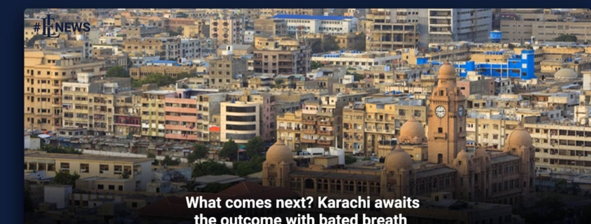 What comes next? Karachi awaits the outcome with bated breath