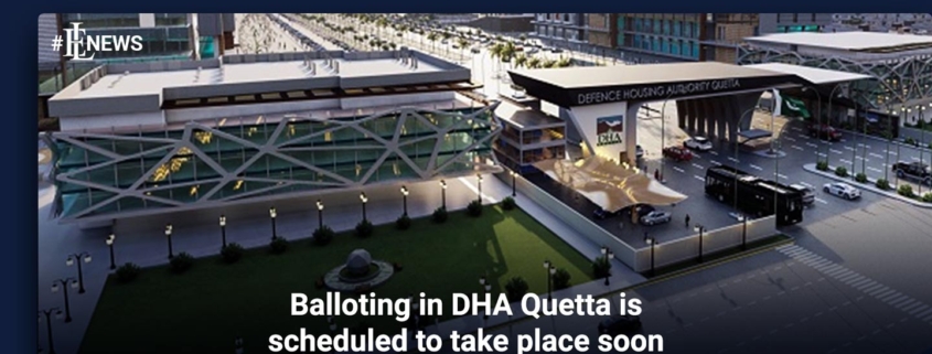 Balloting in DHA Quetta is scheduled to take place soon
