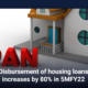 Disbursement of housing loans increases by 80% in 5MFY22