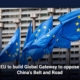 EU to build Global Gateway to oppose China's Belt and Road