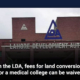In the LDA, fees for land conversion for a medical college can be waived