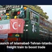 Launch of Islamabad-Tehran-Istanbul freight train to boost trade