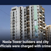 Nasla Tower builders and city officials were charged with crimes