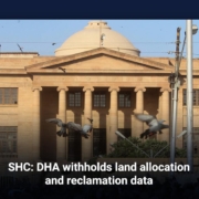 SHC: DHA withholds land allocation and reclamation data