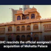 SHC rescinds the official assignee's acquisition of Mohatta Palace
