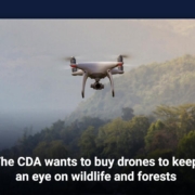 The CDA wants to buy drones to keep an eye on wildlife and forests