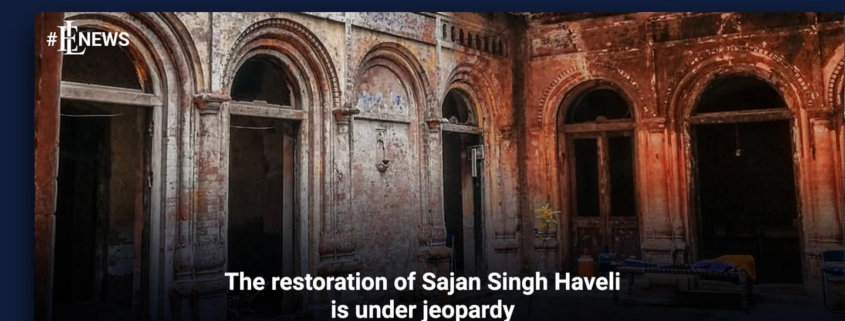 The restoration of Sajan Singh Haveli is under jeopardy