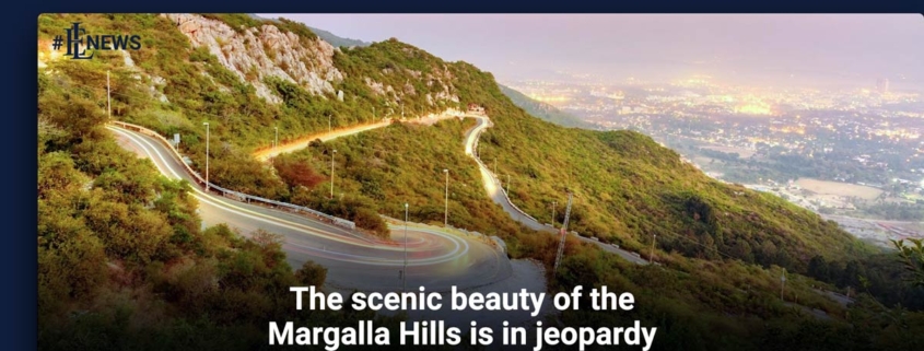 The scenic beauty of the Margalla Hills is in jeopardy