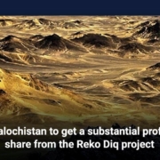 Baluchistan to get a substantial profit share from the Reko Diq project