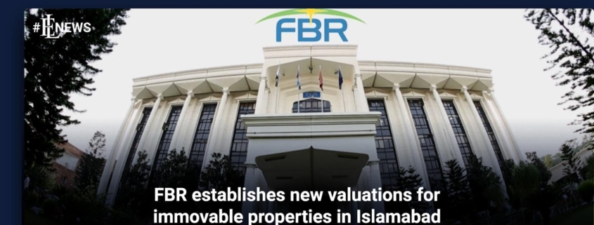 FBR establishes new valuations for immovable properties in Islamabad