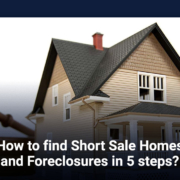 How to find Short Sale Homes and Foreclosures in 5 steps?