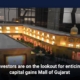 Investors are on the lookout for enticing capital gains Mall of Gujarat