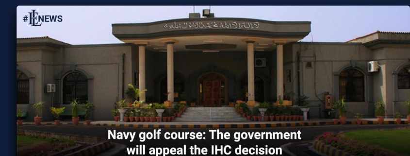 Navy golf course: The government will appeal the IHC decision