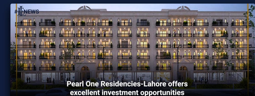 Pearl One Residencies-Lahore offers excellent investment opportunities