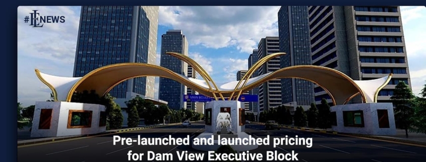 Pre-launched and launched pricing for Dam View Executive Block
