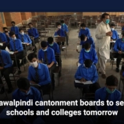 Rawalpindi cantonment boards to seal schools and colleges tomorrow