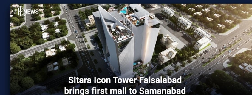 Sitara Icon Tower Faisalabad brings first mall to Samanabad