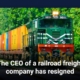 The CEO of a railroad freight company has resigned