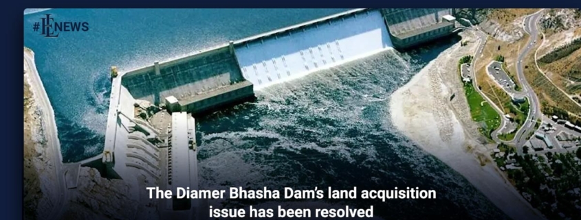 The Diamer Bhasha Dam's land acquisition issue has been resolved