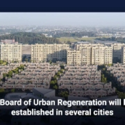 A Board of Urban Regeneration will be established in several cities