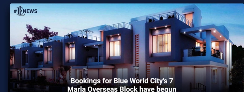 Bookings for Blue World City's 7 Marla Overseas Block have begun