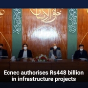 Ecnec authorises Rs448 billion in infrastructure projects