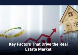 key factors that drive the real estate market