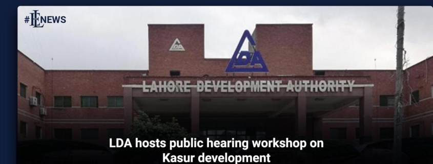 LDA hosts public hearing workshop on Kasur development