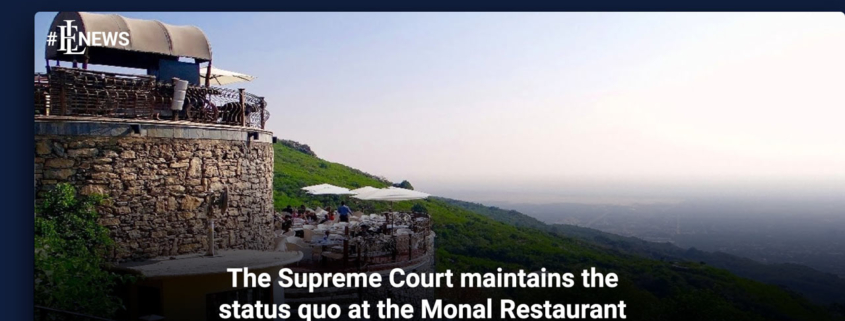 The Supreme Court maintains the status quo at the Monal Restaurant
