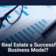 Is Real Estate a Successful Business Model?