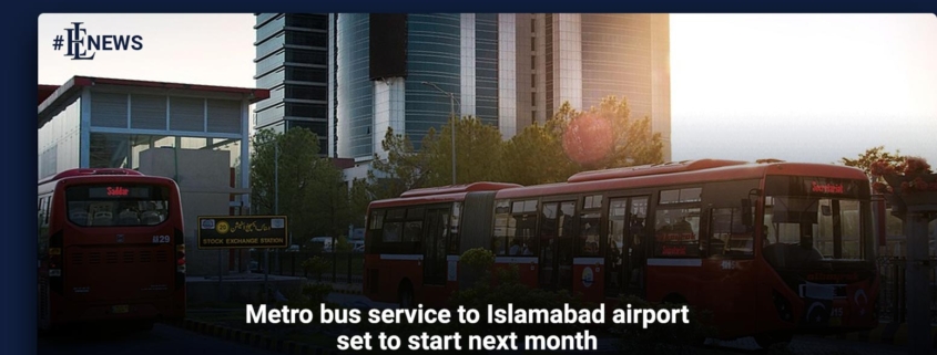 Metro bus service to Islamabad airport set to start next month