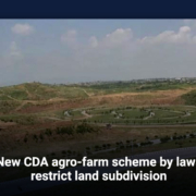 New CDA agro-farm scheme by laws restrict land subdivision