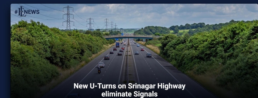 New U-Turns on Srinagar Highway eliminate Signals
